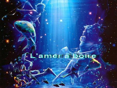 L'amer � boire